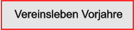 Vereinsleben Vorjahre